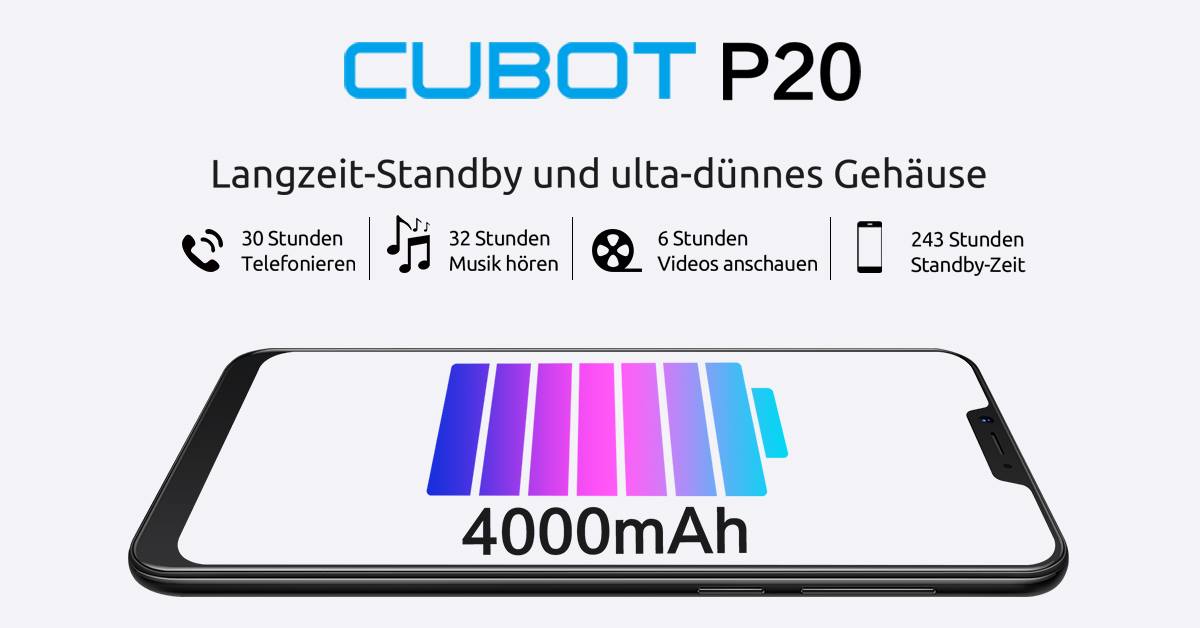Das neue CUBOT P20 mit 6,18 Zoll Display Langzeit-Standby und ulta-dünnes Gehäuse Die Dicke des Cubot P20 beträgt nur 8.5 mm, und das ultra-dünne Design verleiht Ihrem Gerät ein äußerst angenehmes Gefühl. Der festverbaute 4000mAh hoch-dichte Akku hilft Ihr Telefon stets im Standby-Modus zu halten....     - 30 Stunden telefonieren
